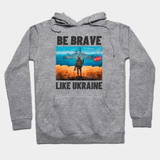 be brave like ukraine Hoodie